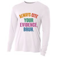Funny Always Cite Your Evidence Bruh Cooling Performance Long Sleeve Crew