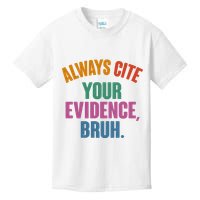 Funny Always Cite Your Evidence Bruh Kids T-Shirt