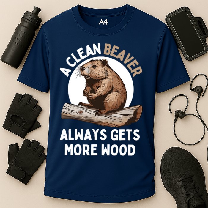 Funny A Clean Beaver Always Gets More Wood Beaver Lover Cooling Performance Crew T-Shirt