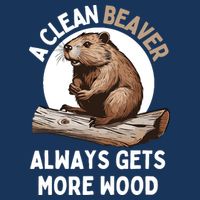 Funny A Clean Beaver Always Gets More Wood Beaver Lover Cooling Performance Crew T-Shirt