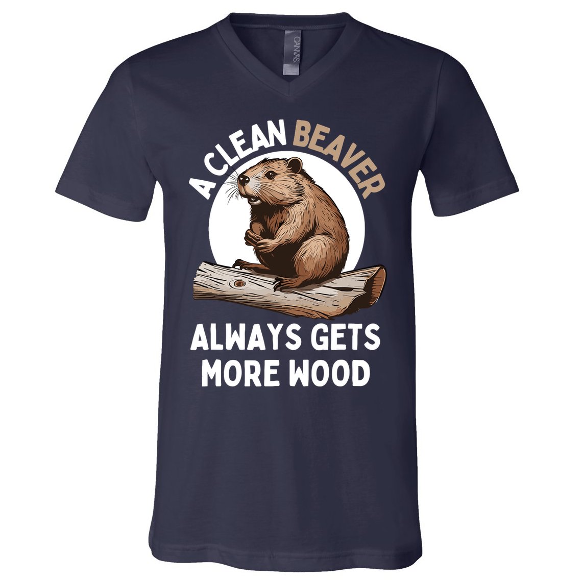 Funny A Clean Beaver Always Gets More Wood Beaver Lover V-Neck T-Shirt