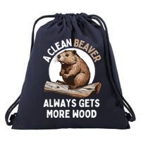 Funny A Clean Beaver Always Gets More Wood Beaver Lover Drawstring Bag