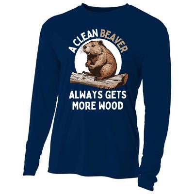 Funny A Clean Beaver Always Gets More Wood Beaver Lover Cooling Performance Long Sleeve Crew