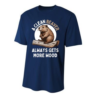 Funny A Clean Beaver Always Gets More Wood Beaver Lover Performance Sprint T-Shirt