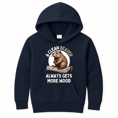 Funny A Clean Beaver Always Gets More Wood Beaver Lover Kids Hoodie