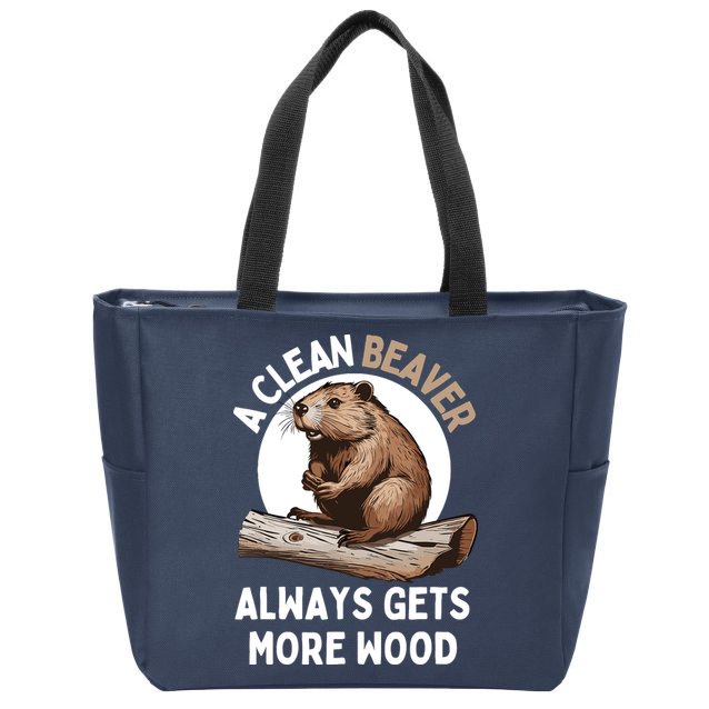 Funny A Clean Beaver Always Gets More Wood Beaver Lover Zip Tote Bag