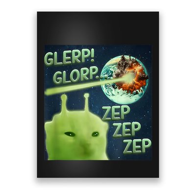 Funny Alien Cat Meme Glerp Glorp Zep Zep Poster