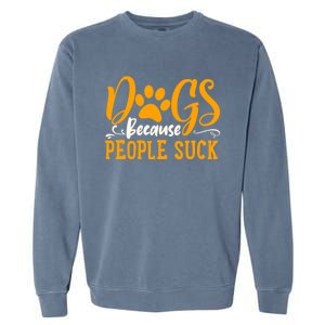 Funny And Cute Dogs Are My Favorite People Dog Owners Design Gift Garment-Dyed Sweatshirt