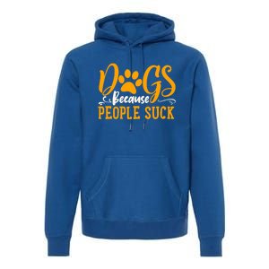 Funny And Cute Dogs Are My Favorite People Dog Owners Design Gift Premium Hoodie