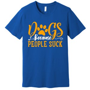 Funny And Cute Dogs Are My Favorite People Dog Owners Design Gift Premium T-Shirt