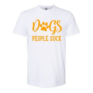 Funny And Cute Dogs Are My Favorite People Dog Owners Design Gift Softstyle CVC T-Shirt