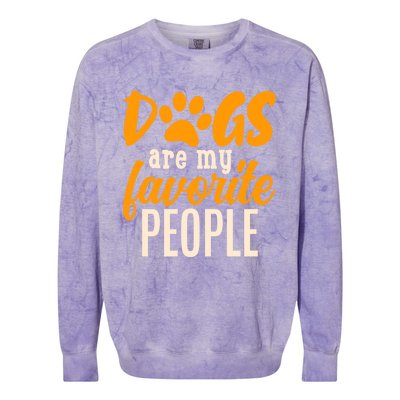 Funny And Cute Dogs Are My Favorite People Dog Owners Design Great Gift Colorblast Crewneck Sweatshirt