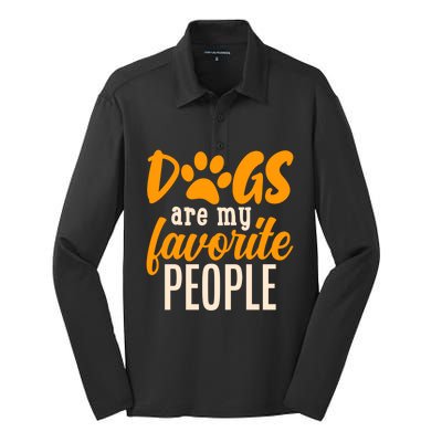 Funny And Cute Dogs Are My Favorite People Dog Owners Design Great Gift Silk Touch Performance Long Sleeve Polo