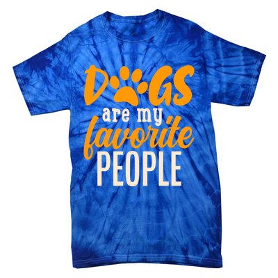 Funny And Cute Dogs Are My Favorite People Dog Owners Design Great Gift Tie-Dye T-Shirt