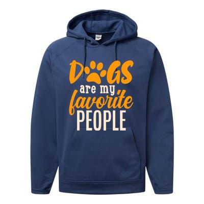 Funny And Cute Dogs Are My Favorite People Dog Owners Design Great Gift Performance Fleece Hoodie