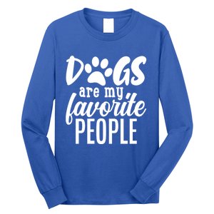 Funny And Cute Dogs Are My Favorite People Dog Owners Design Gift Long Sleeve Shirt