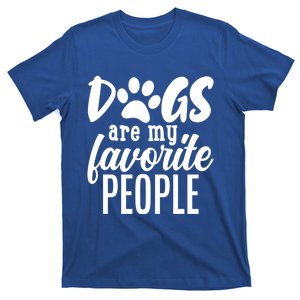 Funny And Cute Dogs Are My Favorite People Dog Owners Design Gift T-Shirt