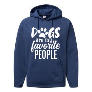 Funny And Cute Dogs Are My Favorite People Dog Owners Design Gift Performance Fleece Hoodie