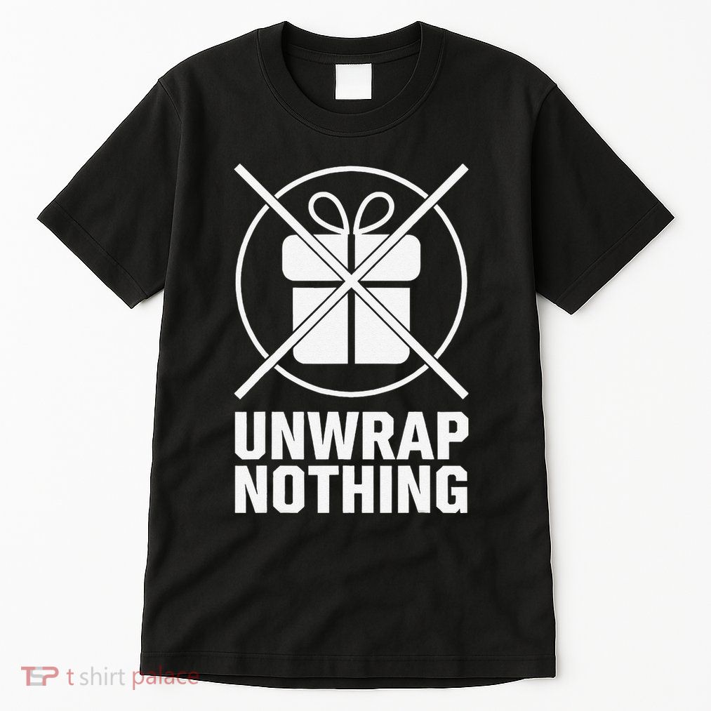 Funny Anti Christmas Grumpy Christmas Unwrap Nothing Tall T-Shirt