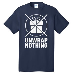 Funny Anti Christmas Grumpy Christmas Unwrap Nothing Tall T-Shirt