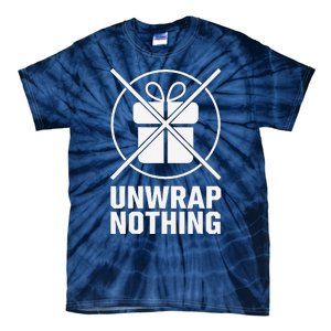 Funny Anti Christmas Grumpy Christmas Unwrap Nothing Tie-Dye T-Shirt