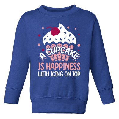 Funny A Cupcake Is Happiness With Icing On Top Baker Gift Meaningful Gift Toddler Sweatshirt