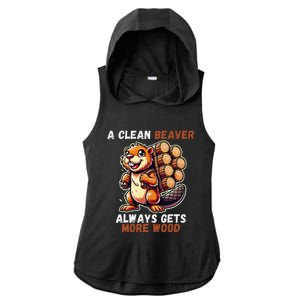 Funny A Clean Beaver Always Gets More Wood Ladies PosiCharge Tri-Blend Wicking Draft Hoodie Tank