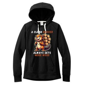 Funny A Clean Beaver Always Gets More Wood Women's Fleece Hoodie