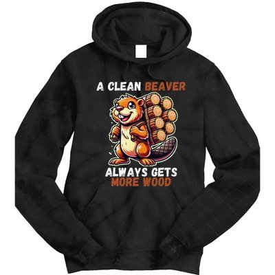 Funny A Clean Beaver Always Gets More Wood Tie Dye Hoodie