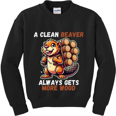 Funny A Clean Beaver Always Gets More Wood Kids Sweatshirt