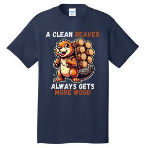 Funny A Clean Beaver Always Gets More Wood Tall T-Shirt