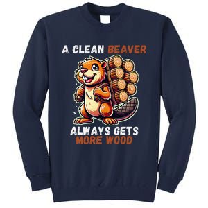 Funny A Clean Beaver Always Gets More Wood Tall Sweatshirt