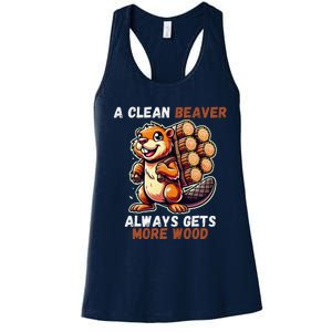 Funny A Clean Beaver Always Gets More Wood Women's Racerback Tank