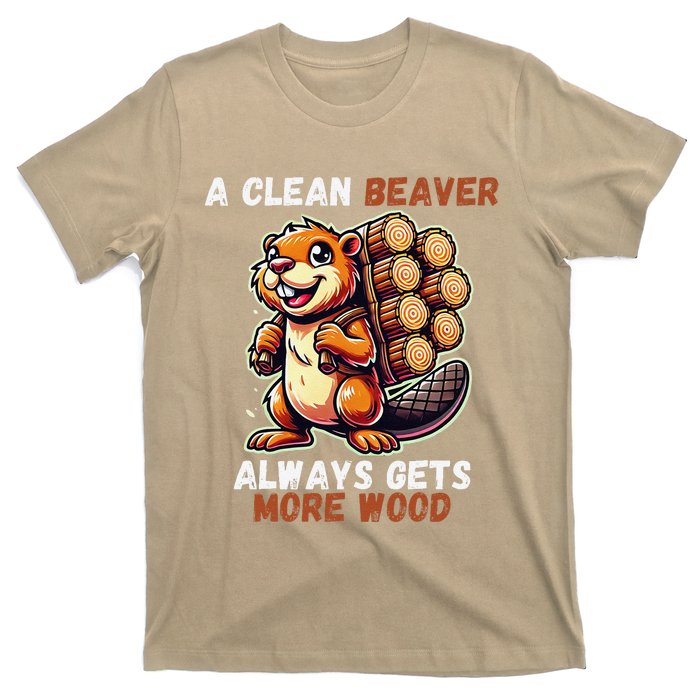 Funny A Clean Beaver Always Gets More Wood T-Shirt