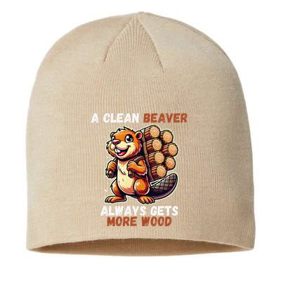 Funny A Clean Beaver Always Gets More Wood Sustainable Beanie