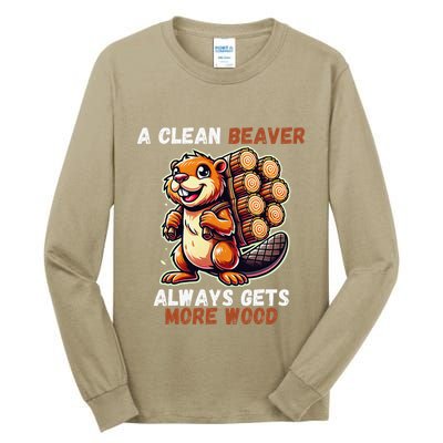 Funny A Clean Beaver Always Gets More Wood Tall Long Sleeve T-Shirt