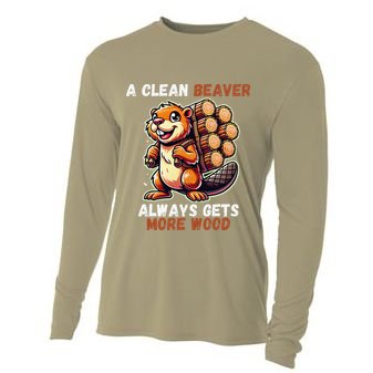 Funny A Clean Beaver Always Gets More Wood Cooling Performance Long Sleeve Crew