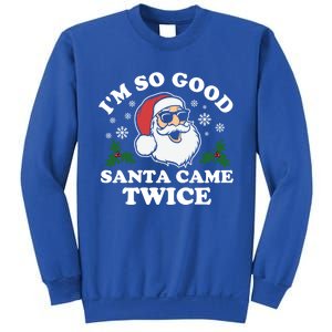 Funny Adult Christmas I'm So Good Santa Came Twice Cute Gift Sweatshirt