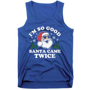 Funny Adult Christmas I'm So Good Santa Came Twice Cute Gift Tank Top