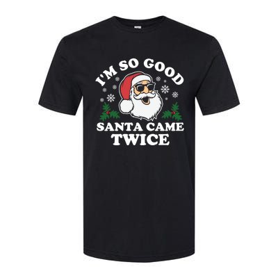 Funny Adult Christmas I'm So Good Santa Came Twice Cute Gift Softstyle CVC T-Shirt