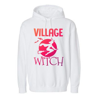 Funny And Cute Village Witch Halloween Costume Gift Garment-Dyed Fleece Hoodie