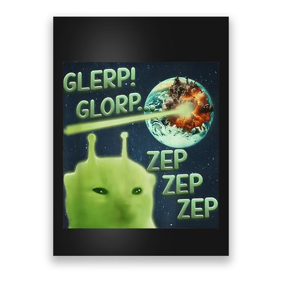 Funny Alien Cat Meme Glerp Glorp Zep Zep Poster