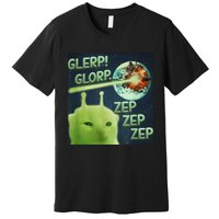 Funny Alien Cat Meme Glerp Glorp Zep Zep Premium T-Shirt