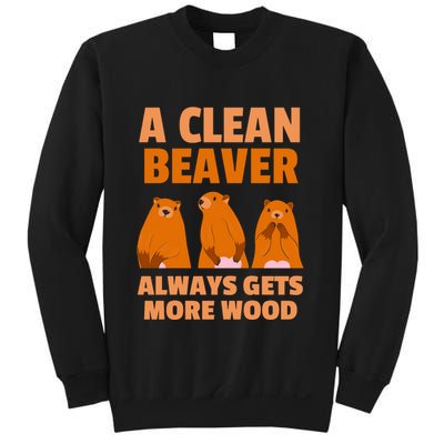 Funny A Clean Beaver Always Gets More Wood Joke Sarcastic Sweatshirt