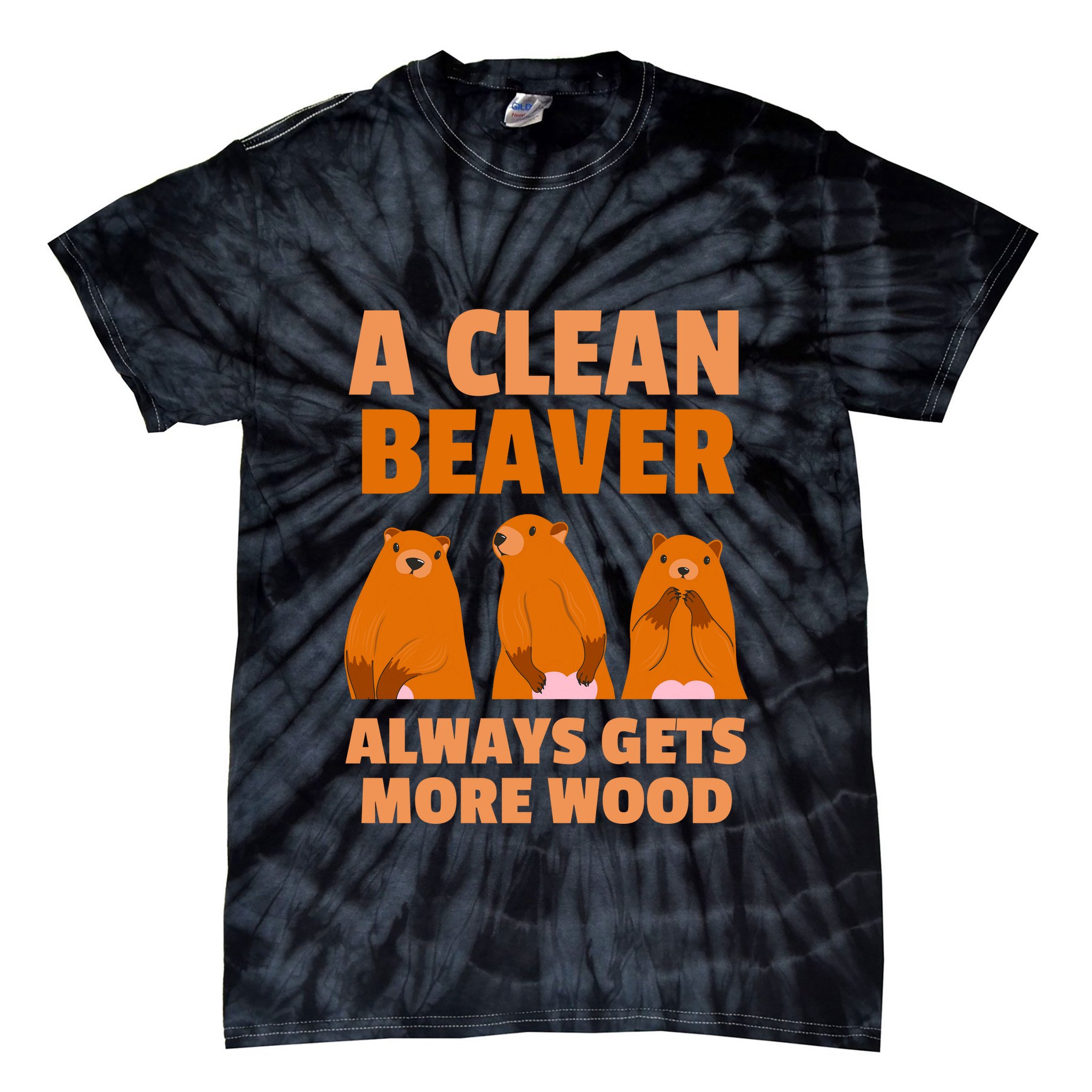 Funny A Clean Beaver Always Gets More Wood Joke Sarcastic Tie-Dye T-Shirt
