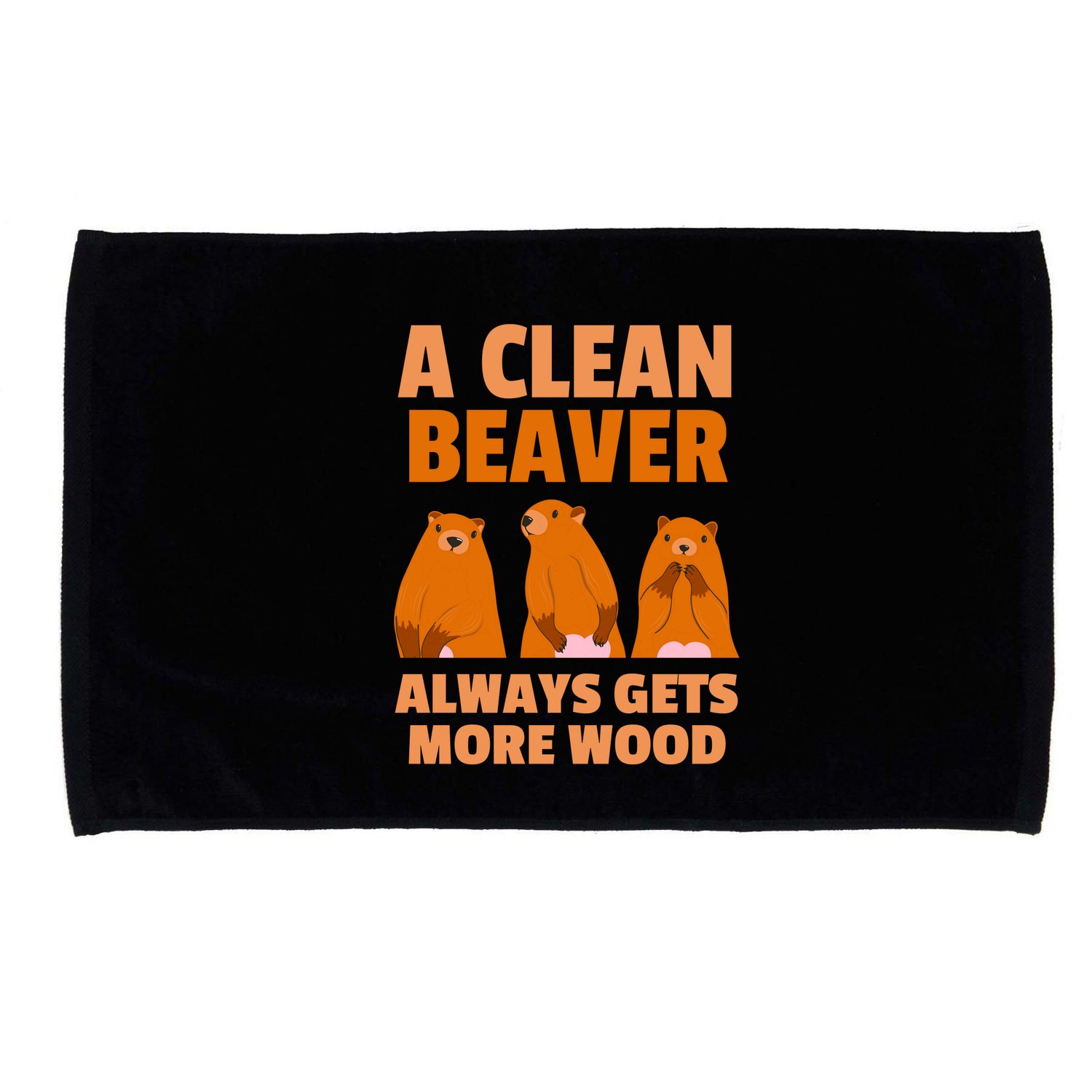 Funny A Clean Beaver Always Gets More Wood Joke Sarcastic Microfiber Hand Towel