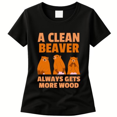 Funny A Clean Beaver Always Gets More Wood Joke Sarcastic Womens T-Shirt