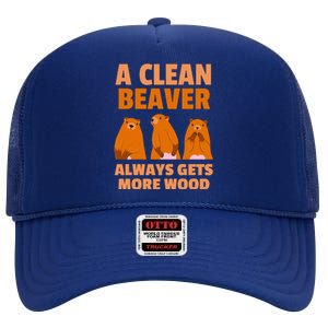 Funny A Clean Beaver Always Gets More Wood Joke Sarcastic High Crown Mesh Back Trucker Hat