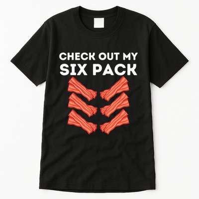 Funny Abs Check Out My Six Pack Humor Food Bacon Lovers Tall T-Shirt