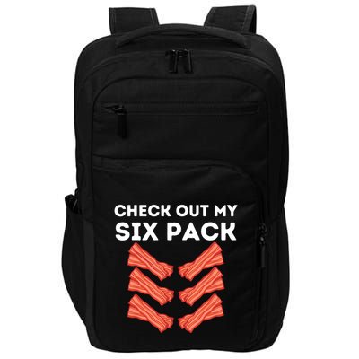 Funny Abs Check Out My Six Pack Humor Food Bacon Lovers Impact Tech Backpack